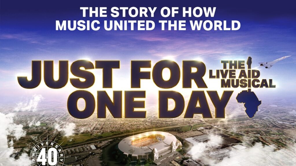 Just For One Day – The Live Aid Musical UK 2025 | Book Your Tickets Just For One Day – The Live Aid Musical UK 2025 poster with the cast and stage image
